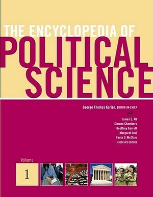 The Encyclopedia Of Political Science by George T. Kurian, James E. Alt, Simone Chambers