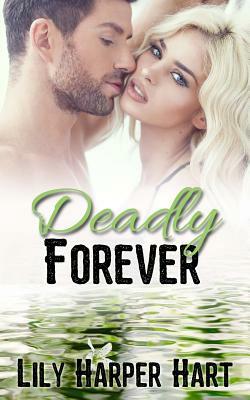 Deadly Forever by Lily Harper Hart