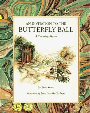 An Invitation to the Butterfly Ball by Jane Yolen, Jane Breskin Zalben