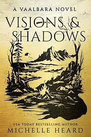 Visions & Shadows by Michelle Heard