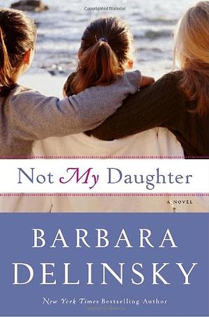 Not My Daughter by Barbara Delinsky