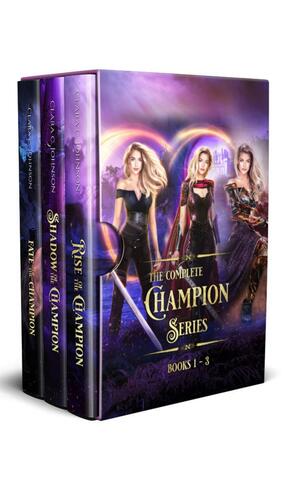 The Champion: The Complete Series by Clara C. Johnson, Clara C. Johnson