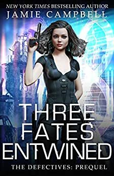 Three Fates Entwined by Jamie Campbell
