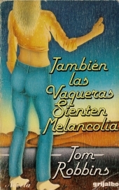 También las vaqueras sienten melancolía by Tom Robbins