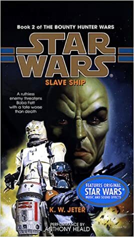 Star Wars: The Bounty Hunter Wars - Slave Ship by Anthony Heald, K.W. Jeter