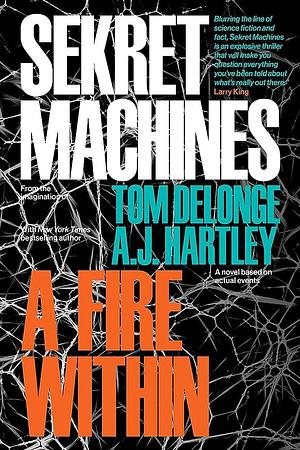 Sekret Machines Book 2: A Fire Within by Tom DeLonge, Tom DeLonge, A.J. Hartley