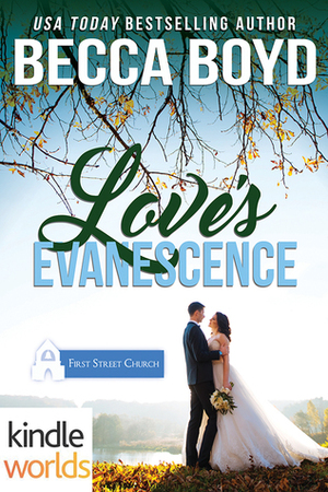 Love's Evanescence by Becca Boyd