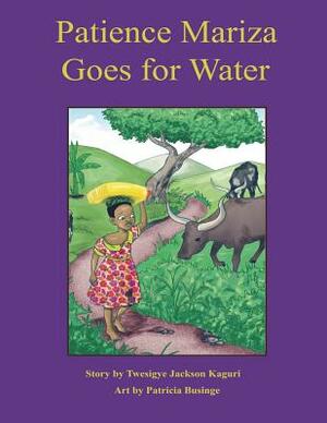 Patience Mariza Goes for Water by Twesigye Jackson Kaguri