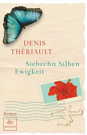 Siebzehn Silben Ewigkeit by Denis Thériault