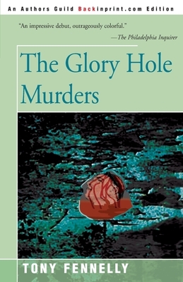 The Glory Hole Murders by Tony Fennelly