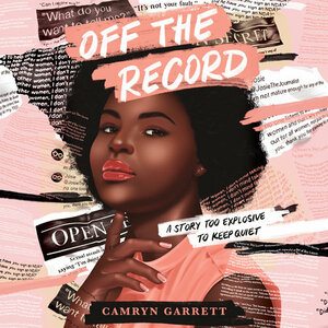 Off the Record by Camryn Garrett