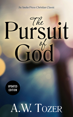 The Pursuit of God by A. W. Tozer