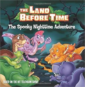 The Land Before Time: The Spooky Nighttime Adventure by Jennifer Frantz, Jack Monaco