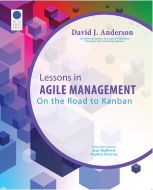 Lessons in Agile Management - On the road to Kanban by David J. Anderson