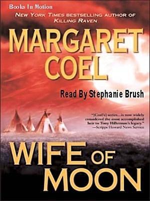 Wife Of Moon by Margaret Coel, Stephanie Brush