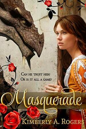 Masquerade by Kimberly A. Rogers