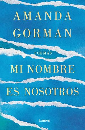 Mi nombre es nosotros: Poemas  by Amanda Gorman