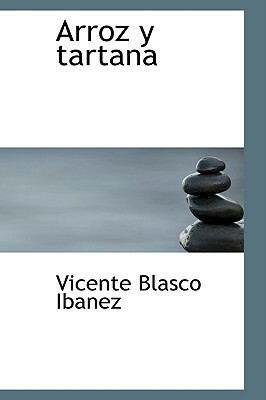 Arroz y Tartana by Vicente Blasco Ibáñez