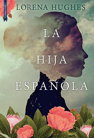 La hija española by Lorena Hughes