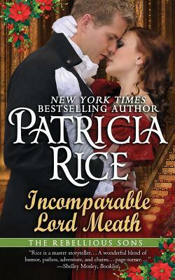 Incomparable Lord Meath: A Rebellious Sons Novella by Patricia Rice