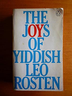 The Joys of Yiddish by Leo Rosten