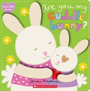 Are You My Cuddle Bunny? (Heart-Felt Books), Volume 4 by Sandra Magsamen