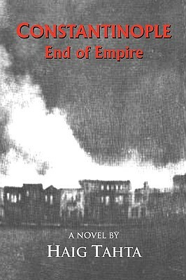Constantinople - End of Empire by Haig Tahta