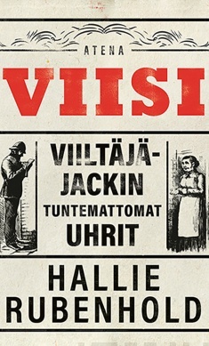 Viisi : Viiltäjä-Jackin tuntemattomat uhrit. by Hallie Rubenhold, Mari Janatuinen