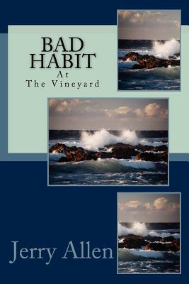 Bad Habit: Bad Habit on Martha's Vineyard by Jerry Allen