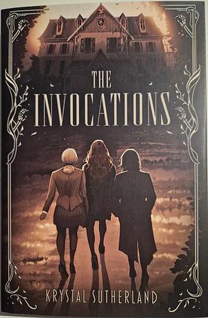 The Invocations by Krystal Sutherland