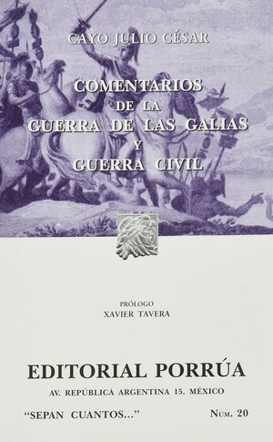 Comentarios de La Guerra de Las Galias y Guerra Civil. by Gaius Julius Caesar