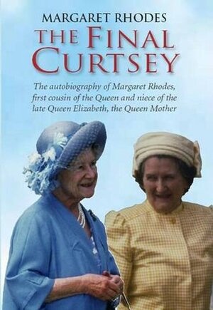 The Final Curtsey by Margaret Rhodes