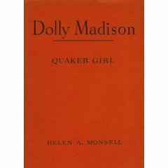 Dolly Madison Quaker Girl by Helen Albee Monsell