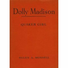 Dolly Madison Quaker Girl by Helen Albee Monsell