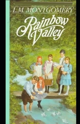 Rainbow Valley Illustrated by L.M. Montgomery