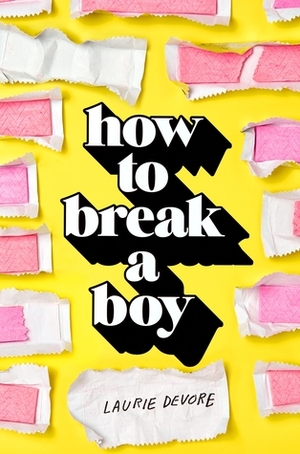 How to Break a Boy by Laurie Devore