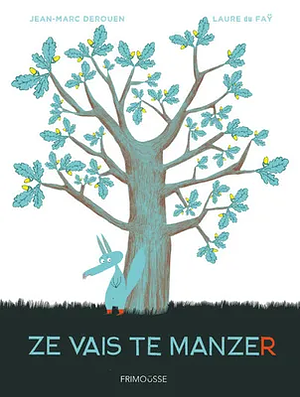 Ze Vais Te Manger by Derouen Jean-Marc