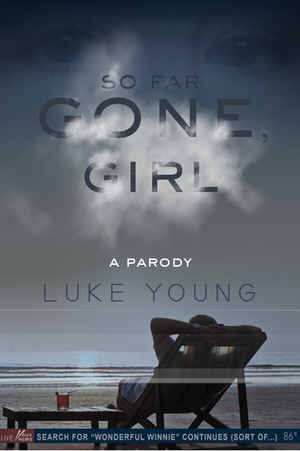 Gone Girl Parody: So Far Gone, Girl by Luke Young