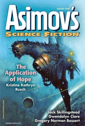 Asimov's Science Fiction, August 2013 by Jane Yolen, Gwendolyn Clare, Paul Di Filippo, Jack Skillingstead, Peter Chiykowski, Gregory Norman Bossert, Leah Thomas, Erwin S. Strauss, Robert Silverberg, Sheila Williams, James Patrick Kelly, Kristine Kathryn Rusch