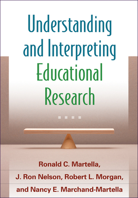 Understanding and Interpreting Educational Research by J. Ron Nelson, Robert L. Morgan, Ronald C. Martella