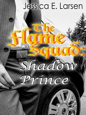 Shadow Prince (The Flame Squad #2) by Jessica E. Larsen