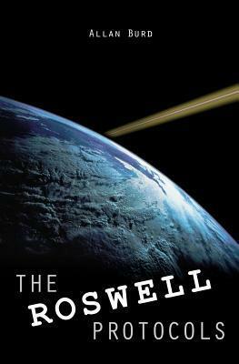 The Roswell Protocols by Allan Burd