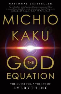 The God Equation: The Quest for a Theory of Everything by Michio Kaku