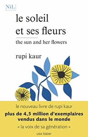 Le Soleil et ses fleurs by Rupi Kaur
