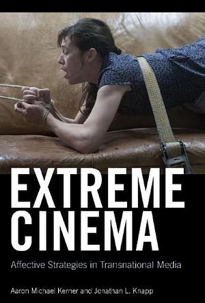 Extreme cinema by Aaron Michael Kerner, Jonathan L. Knapp