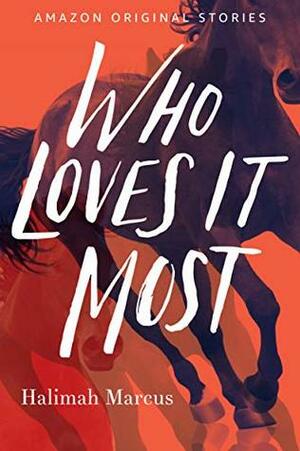 Who Loves It Most by Halimah Marcus