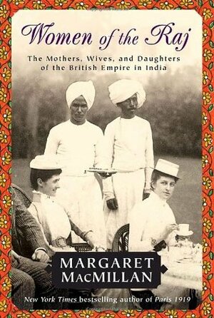Women of the Raj by Margaret MacMillan
