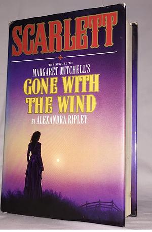 Scarlett: The Sequel to Margaret Mitchell's Gone with the Wind by Alexandra Ripley