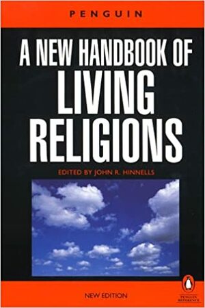 A New Handbook of Living Religions by John R. Hinnells
