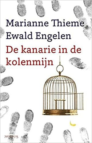 The Canary in the Coal Mine by Marianne Thieme, Edward Engelen